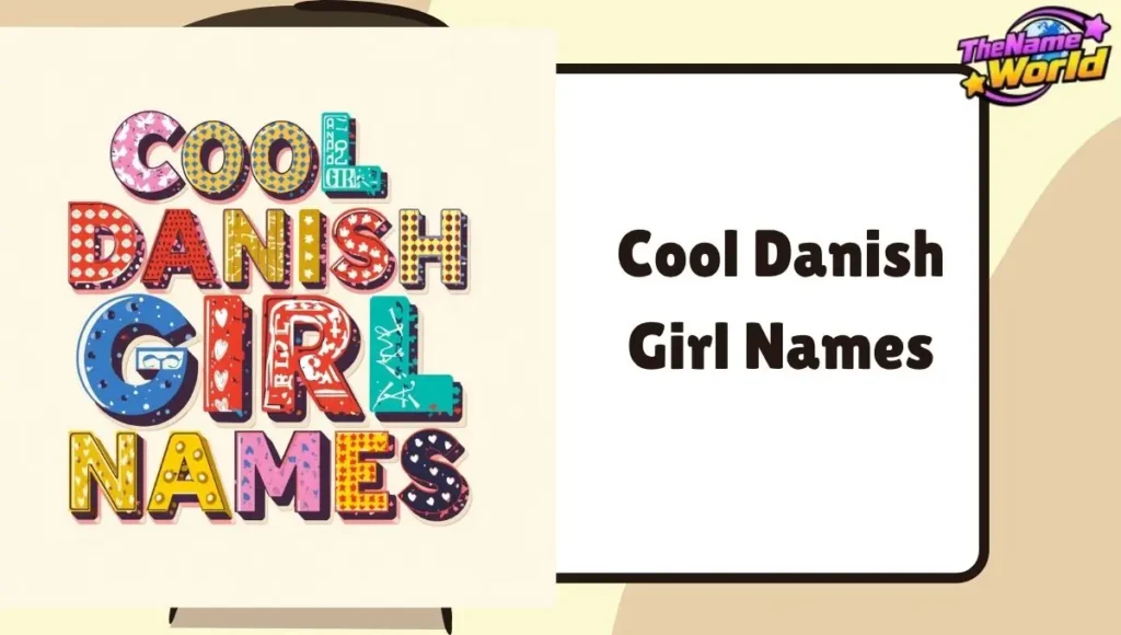 Cool Danish Girl Names