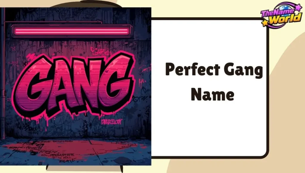 _Perfect Gang Name